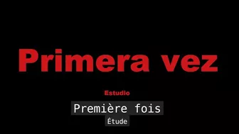 Première fois. Étude. (Sous-titres en français)