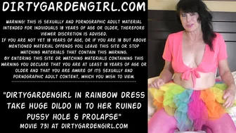 Dirtygardengirl in rainbow dress take huge dildo in to her ruined pussy hole & prolapse