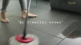 My cleaning woman