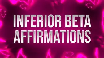 Inferior Beta Affirmations for Mind Fucked Losers