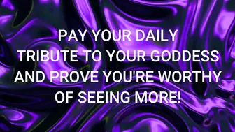 Pay Your Daily Tribute to Your Goddess