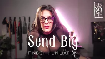 Send Big - Findom Humiliation