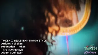 TMKEN X YELLEKEN - DOGGYSTYLE - DEFLOWER (Short Version)