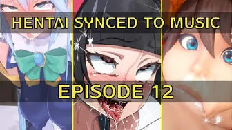 Hentai synced to music ep.12